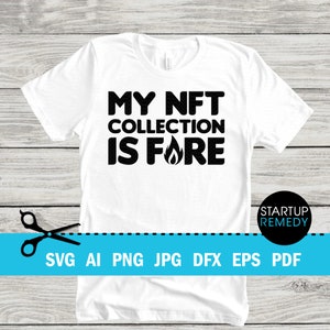 NFT Svg, My NFT Collection is Fire, Nft Prints, Nft Gift, NFT Mug, Svg Files for Cricut, Png Files, Nft Template, Nft Download