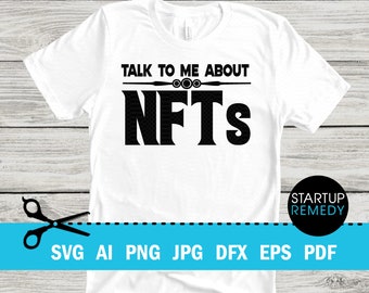 NFT Svg, Talk To Me About NFTs, Nft Prints, Nft Gift, NFT Mug, Svg Files for Cricut, Png Files, Nft Template, Nft Download