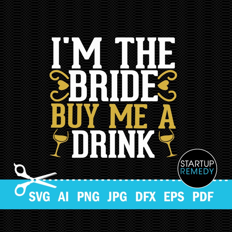 Buy the Bride A Drink Svg Wedding Svg Bachelorette Party - Etsy