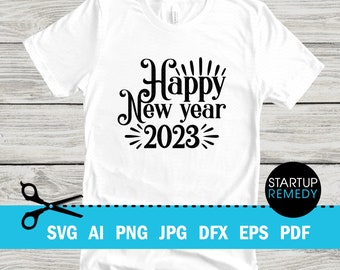 New Year Svg, 2023 Svg, Happy New Year Svg, New Years Shirt, New Years Card, Cheers Svg, Svg Files For Cricut, T-shirt Design, Holiday Svg