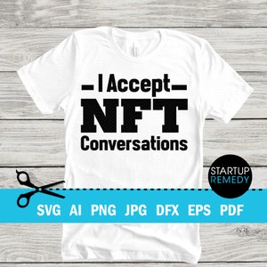NFT Svg,  I Accept NFT Conversations, Nft Prints, Nft Gift, NFT Mug, Svg Files for Cricut, Png Files, Nft Template, Nft Download