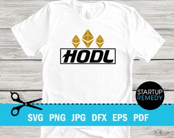 HODL Ethereum, Crypto Svg, Ethereum Svg, Cryptocurrency Svg, Digital Currency Svg, Cash Svg, Cut File For Cricut and Silhouette