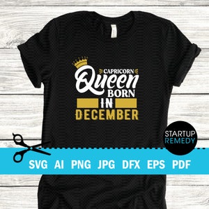 A Queen Was Born In December SVG, Capricorn SVG, Zodiac Svg, Capricorn Girl Svg, Its My Birthday Svg, Capricorn Queen Svg, Zodiac Sign, Png