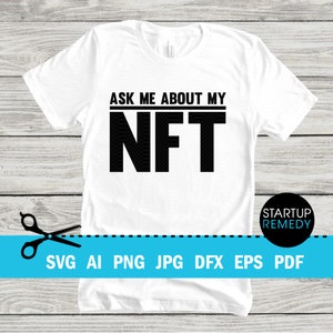 NFT Svg, Ask Me About My NFT,  Nft Prints, Nft Gift, NFT Mug, Svg Files for Cricut, Png Files, Nft Template, Nft Download