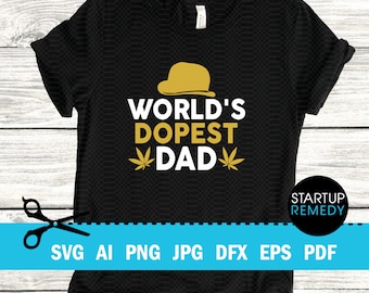 World Dopest Dad Svg, Fathers Day Svg, Dopest Dad Svg, Gifts For Dad, Gift For Him, Fathers Day Gifts, Dad Shirt, Funny Fathers Day, Weed