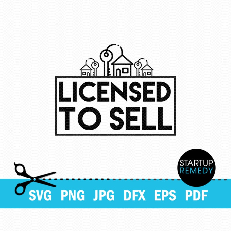 Licensed To Sell Real Estate SVG Cut File Vector png, jpg, eps, Real Estate Signs, Real Estate Png, Real Estate Shirt, Real Estate Marketing image 2