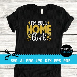 I'm Your Home Girl SVG, Realtor SVG, Home Girl Realtor, Funny Realtor Gift, Real Estate Signs, Real Estate Png, Realtor Gift image 1