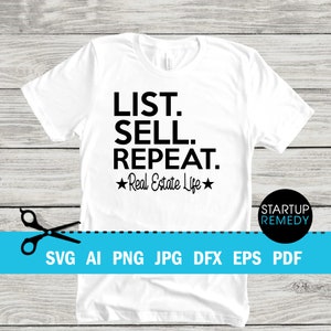 List Sell Repeat Real Estate SVG Cut File Vector png, jpg, eps, Real Estate Signs, Real Estate Png, Real Estate Shirt, Real Estate Marketing