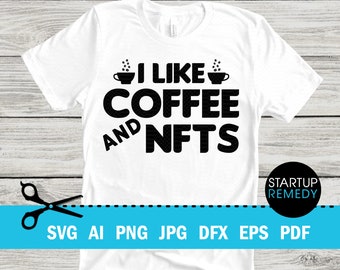 NFT Svg, I Like Coffee And NFTs, Nft Shirt, Nft Prints, Nft Gift, NFT Mug, Svg Files for Cricut, Png Files, Nft Template, Nft Download