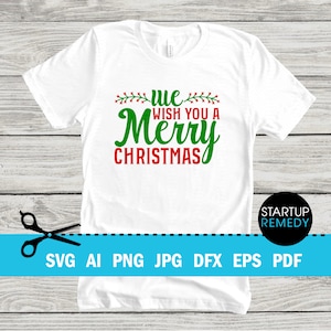 Merry Christmas Svg, We Wish You A Merry Christmas Svg, Xmas Svg, Christmas SVG,  Holiday Svg, SVG File for Cricut, Christmas T-shirt, Santa