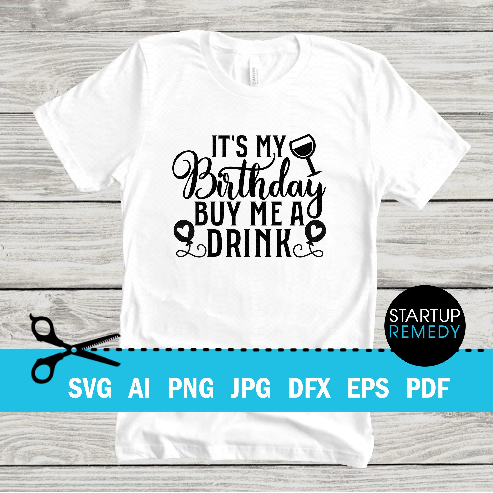 Its My Birthday SVG, Buy Me A Drink, Buy Me A Drink Svg, Its My Birthday,  Happy Birthday Svg, Birthday Gift, Birthday Shirt, Birthday Svg - Etsy  België