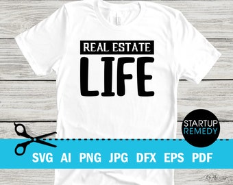 Real Estate Life SVG Cut File Vector png, jpg, eps, Real Estate Signs, Real Estate Png, Real Estate Shirt, Real Estate Marketing
