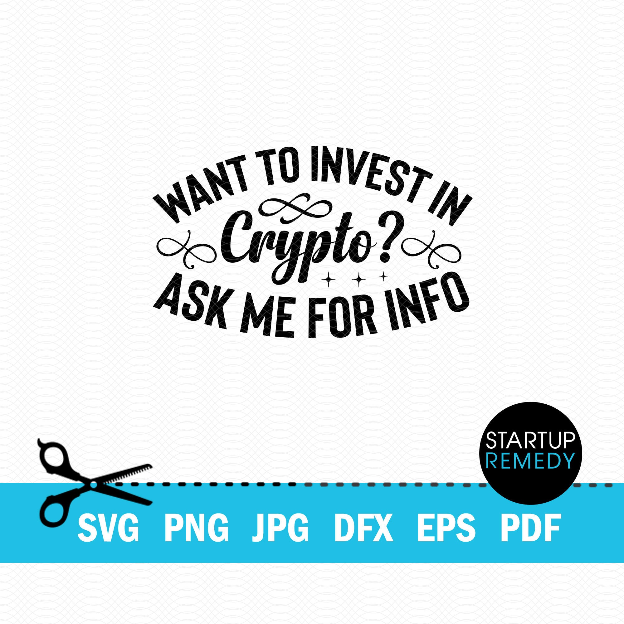 Want to Invest in Crypto Ask Me for Info, Bitcoin Svg, Crypto Svg,  Cryptocurrency Svg, Digital Currency Svg, Cash Svg, Cut Files for Cricut -  Etsy