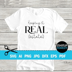 Keeping It Real Estate SVG Cut File Vector png, jpg, eps, Real Estate Signs, Real Estate Png, Real Estate Shirt, Real Estate Marketing