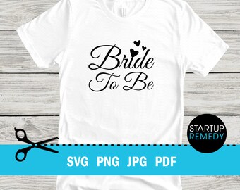 Bride To Be SVG, Marriage Svg, Mr and Mrs SVG, Bride and Groom Svg, Bridal Party Svg, Wedding Shirt SVG, This Is Us Svg, Just Married Svg