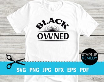 Black Owned Entrepreneur Svg, Hustle Svg, Ambitious svg, SVG Cut Files for Cricut, Svg for Shirts, Business SVG, Ceo SVG, Small Business