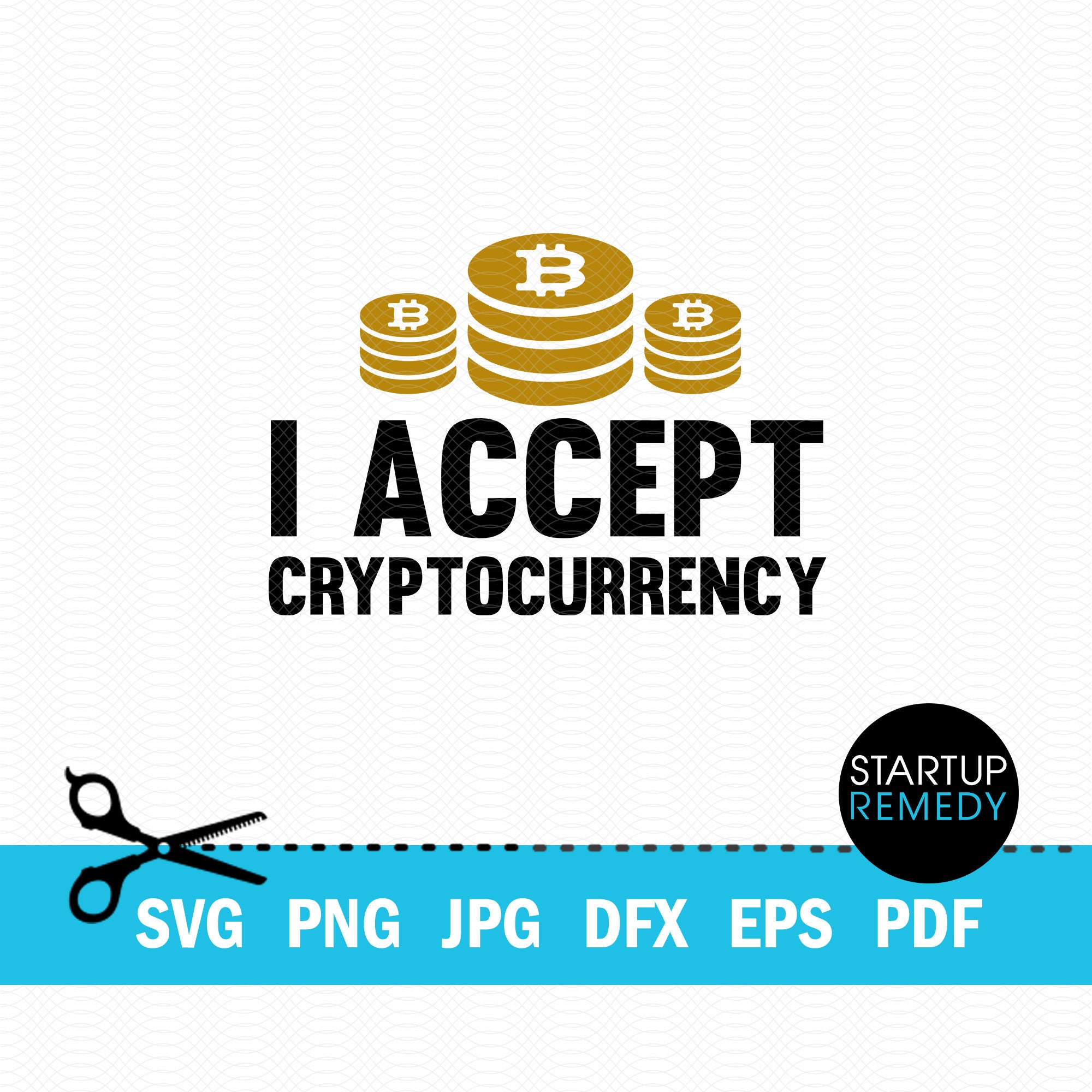 I Accept Cryptocurrency, Bitcoin Svg, Crypto Svg, Cryptocurrency Svg,  Digital Currency Svg, Cash Svg, Cut File for Cricut and Silhouette - Etsy