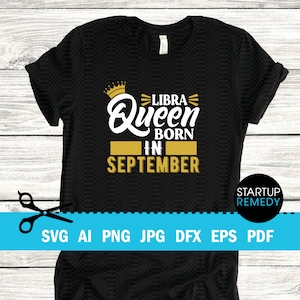 A Queen Was Born In September SVG, Libra SVG, Zodiac Svg, Libra Girl Svg, Its My Birthday Svg, Libra  Queen Svg, Zodiac Sign Svg, Birthday