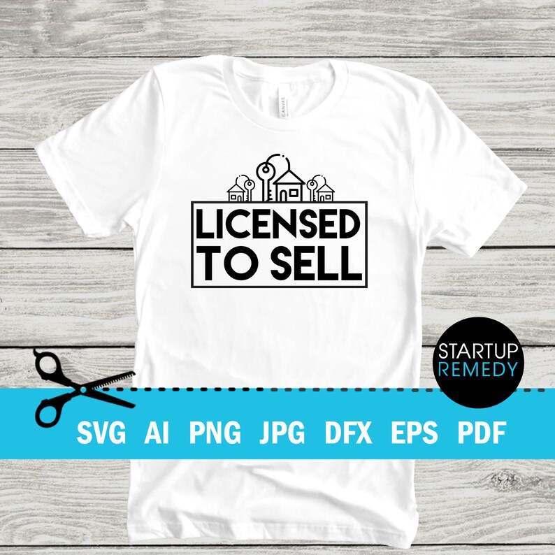 Licensed To Sell Real Estate SVG Cut File Vector png, jpg, eps, Real Estate Signs, Real Estate Png, Real Estate Shirt, Real Estate Marketing image 1