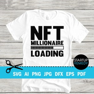 NFT Svg,  NFT Millionaire Loading, Nft Prints, Nft Gift, NFT Mug, Svg Files for Cricut, Png Files, Nft Template, Nft Download
