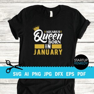 A Queen Was Born In January SVG, Aquarius SVG, Zodiac Svg, January Girl Svg, Its My Birthday Svg, Aquarius Queen Svg, Zodiac Sign Svg