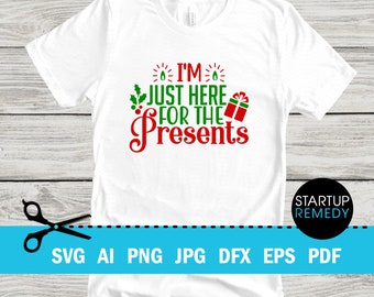 Funny Christmas Svg, I'm Just Here For The Presents Svg, Christmas SVG, Xmas Svg, Holiday Svg, SVG File for Cricut, Christmas T-shirt, Santa