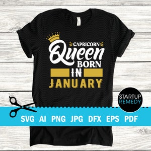 A Queen Was Born In January SVG, Capricorn SVG, Zodiac Svg, Capricorn Girl Svg, Its My Birthday Svg, Capricorn Queen Svg, Zodiac Sign, Png