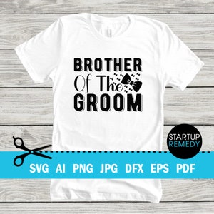Brother of The Groom SVG, Groomsmen Gifts, Groom Svg, Wedding Svg, Marriage Svg, Wedding Party Svg, Bridal Party Svg, Groom Gift, Team Groom