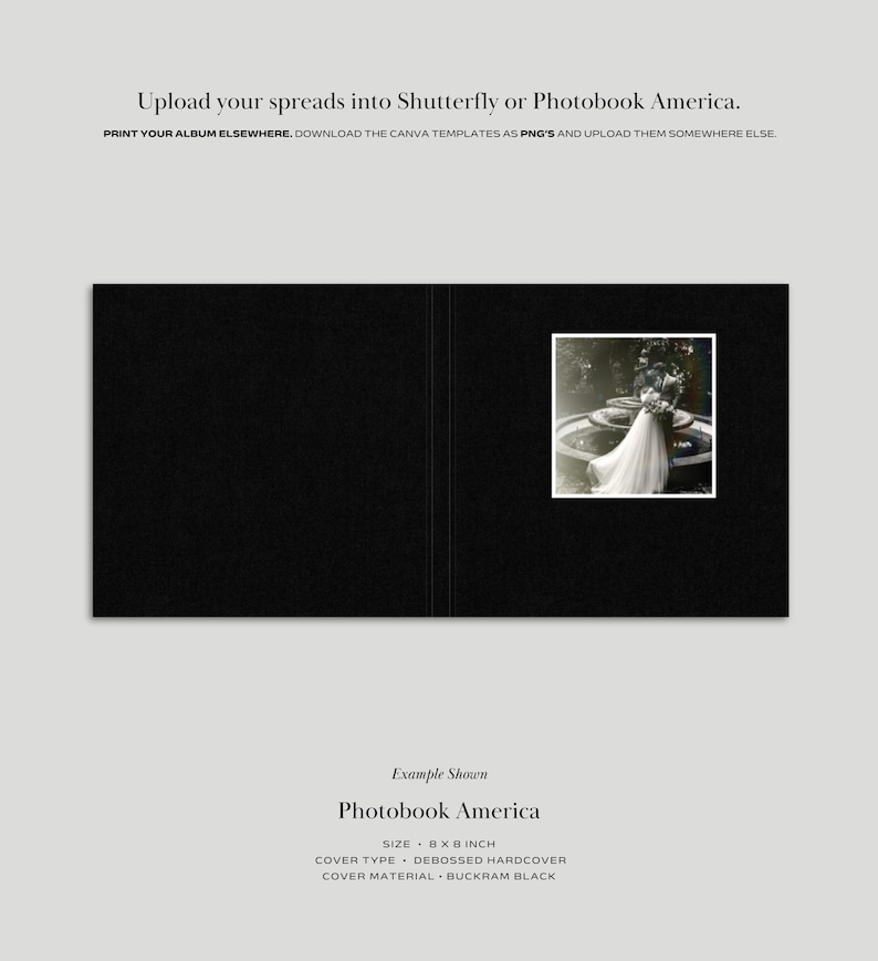 May include: A black photo album spread with a vintage photograph of a couple near a fountain. The text reads "Upload your spreads into Shutterfly or Photobook America." and "Photobook America." The album is 8 x 8 inches with a debossed hardcover and buckram black cover material.