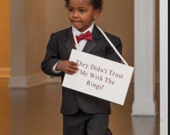 Wedding Sign,  They Didn't Trust Me With the Rings, Here comes the Bride, Ring Bearer Sign, Custom Wedding Sign