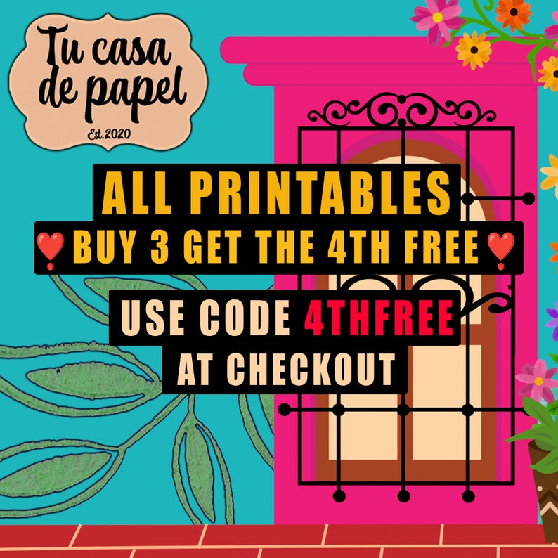 May include: A pink and black illustration of a house with a window and a wrought iron gate. The text "Tu casa de papel Est. 2020" is in a circle at the top left. The text "ALL PRINTABLES BUY 3 GET THE 4TH FREE USE CODE 4THFREE AT CHECKOUT" is in yellow and red.