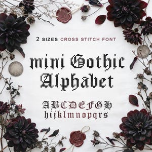 May include: A digital cross stitch pattern featuring a mini Gothic alphabet in black thread. The text reads 2 SIZES CROSS STITCH FONT, mini Gothic Alphabet, and displays letters A through H and h through s in a decorative, angular typeface.