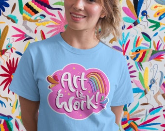 Art is Work! T-Shirt || Working Artist || Illustration || Graphic T-Shirt || Artist Apparel || Kawaii || Hand Lettering || Freelancer