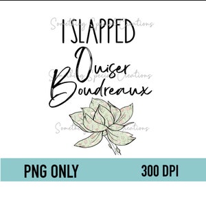 I Slapped Ouiser Boudeaux PNG