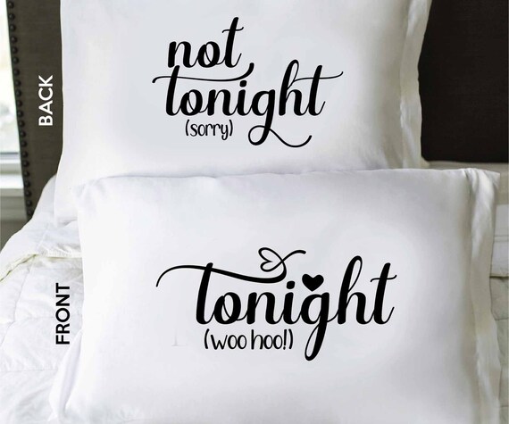 Tonight Not Tonight Pillowcase Valentine And Galentine Day Etsy
