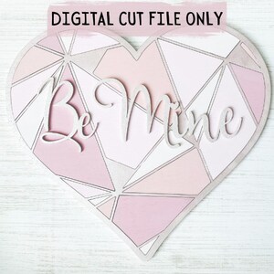 Digital Laser Cut File - Be Mine - Geometric Heart