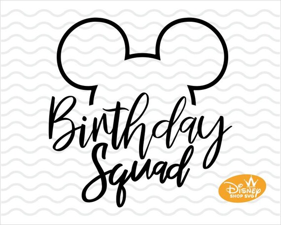 Birthday Squad SVG / Disney Squad Svg 