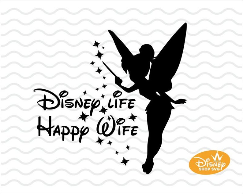 Download Disney Life Happy Wife Svg Tinkerbell Dxf Disney Wife Svg Disney Digital Cut Files Instant Download Design For Cricut Or Silhouette Clip Art Art Collectibles
