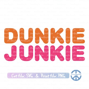 Dunkie Junkie Digital Vector Files | SVG, PNG | Silhouette, Cricut, Sublimation, Vinyl | Tumblers, Mugs, Shirts, Hats, Bags, Koozies
