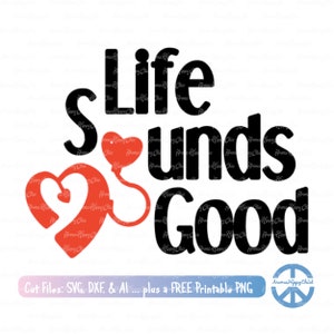 May include: Black and red graphic design with a stethoscope and heart. The text reads "Life Sounds Good".
