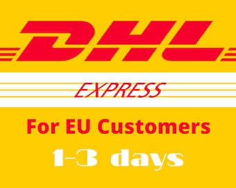 For EU Customers - Upgrade Shipping To DHL Express Shipping 1 to 3 Business Days.