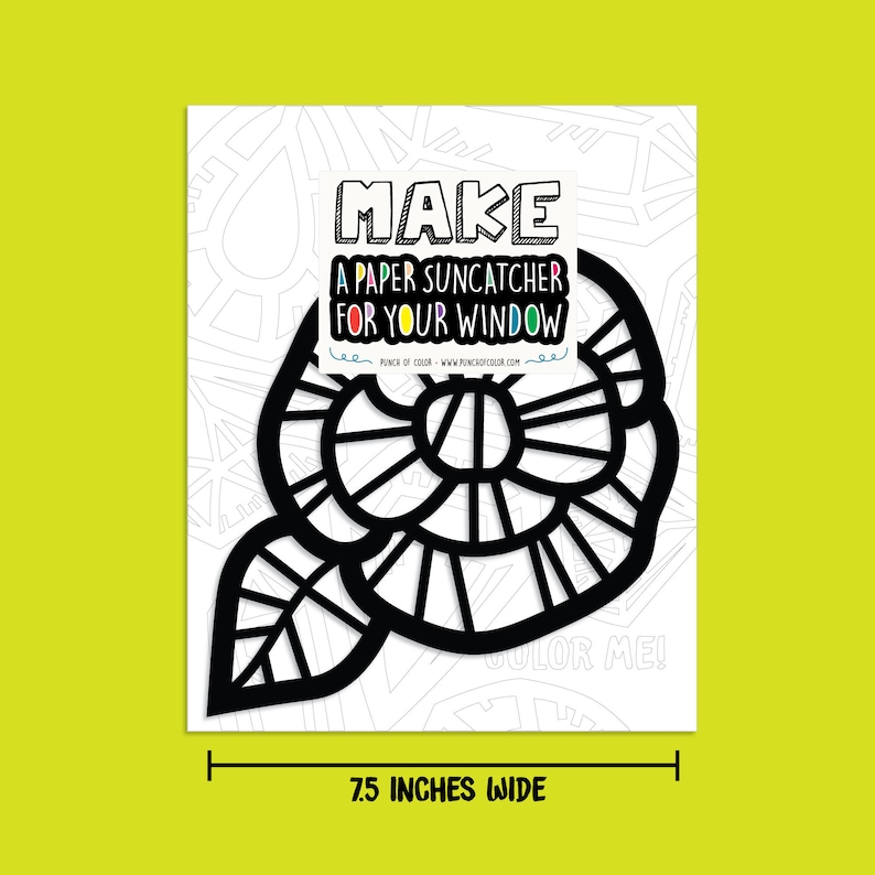 May include: Black and white printable template for a paper suncatcher in the shape of a flower with a leaf. The template is 7.5 inches wide. The text on the template reads "Make a paper suncatcher for your window. Power of Color www.powerofcolor.com Color Me!"