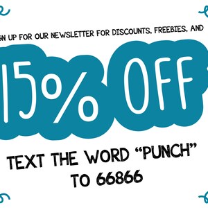 May include: A teal blue speech bubble with white text that says "15% OFF". Below the bubble is black text that says "TEXT THE WORD "PUNCH" TO 66866".