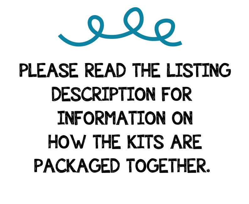 May include: A white graphic with a teal hand-drawn swirl at the top and black text that reads: PLEASE READ THE LISTING DESCRIPTION FOR INFORMATION ON HOW THE KITS ARE PACKAGED TOGETHER. The text is presented in a simple, bold, sans-serif font.