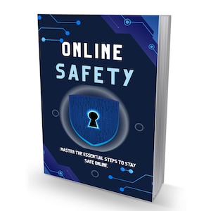 May include: A book titled ONLINE SAFETY with a dark blue cover featuring a light blue circuit board pattern, a central shield icon with a black keyhole, and the text: MASTER THE ESSENTIAL STEPS TO STAY SAFE ONLINE. The book has white pages.