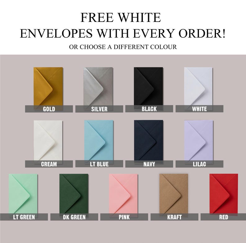 Op de afbeelding: Een kleurenkaart met twaalf rechthoekige enveloppen in goud, zilver, zwart, wit, cr&egrave;me, lichtblauw, marineblauw, lila, lichtgroen, donkergroen, roze, kraft en rood. De tekst luidt: FREE WHITE ENVELOPES WITH EVERY ORDER! OR CHOOSE A DIFFERENT COLOUR.