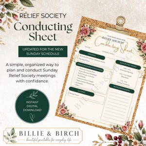 May include: A Relief Society conducting sheet printable featuring floral accents, dark green headers, and sections for opening, announcements, business, suggested timing, and closing. The document includes text fields for ward name, date, and conducting information.