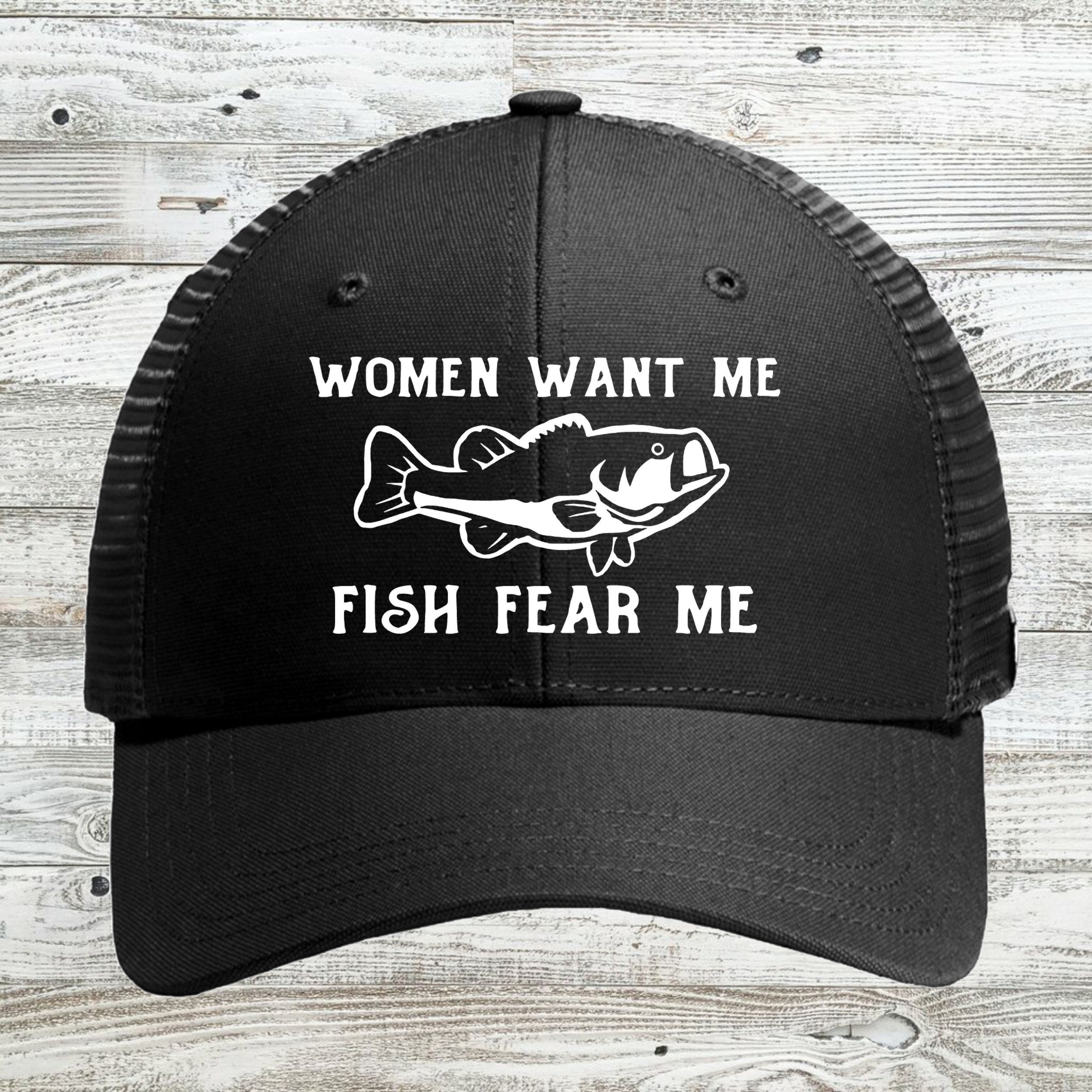 Women Want Me Fish Fear Me Bass Fishing Hat Fisherman Hat Lake Hat