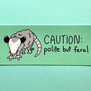 Polite but feral bumper sticker