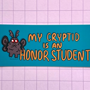 MINI BUMPER STICKER - My Cryptid is an Honor Student
